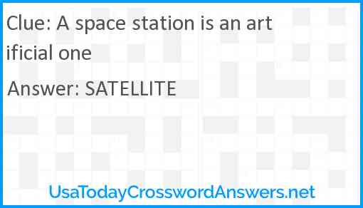A space station is an artificial one Answer