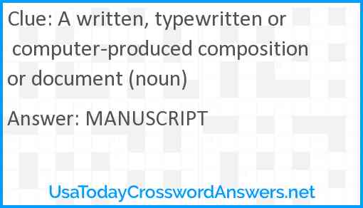 A written, typewritten or computer-produced composition or document (noun) Answer