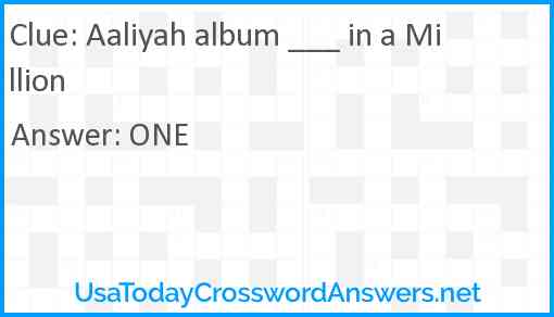 Aaliyah album ___ in a Million Answer