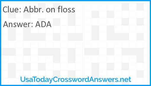 Abbr. on floss Answer