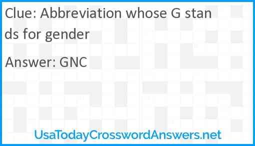Abbreviation whose G stands for gender Answer