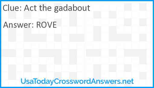 Act the gadabout Answer