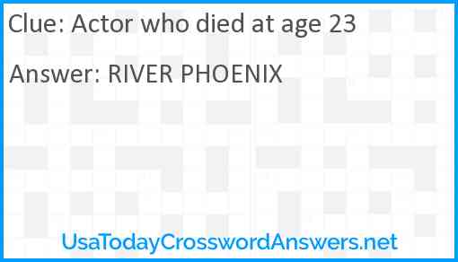 Actor who died at age 23 Answer
