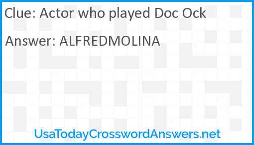 Actor who played Doc Ock Answer
