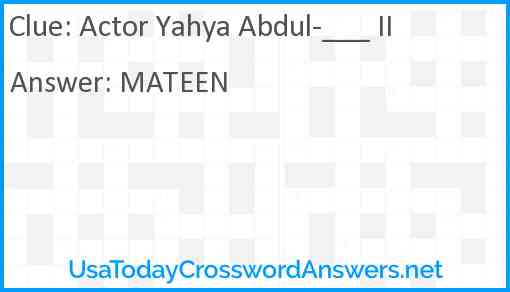 Actor Yahya Abdul-___ II Answer