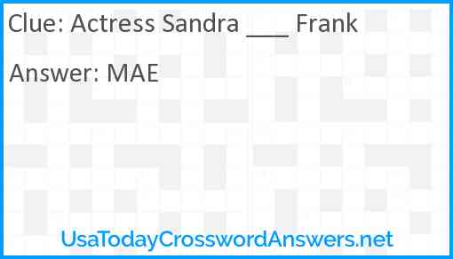 Actress Sandra ___ Frank Answer