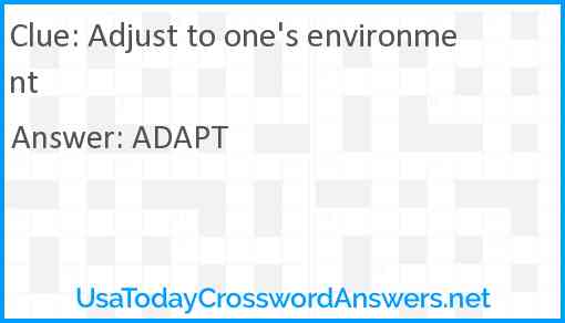 Adjust to one's environment Answer