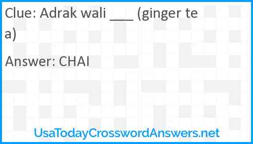 Adrak wali ___ (ginger tea) Answer
