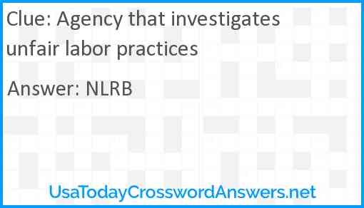 Agency that investigates unfair labor practices Answer