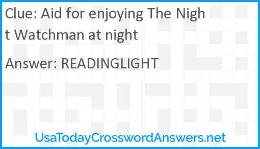 Aid for enjoying The Night Watchman at night Answer