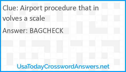 Airport procedure that involves a scale Answer