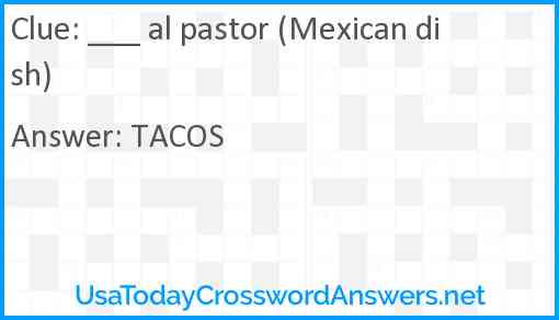 ___ al pastor (Mexican dish) Answer