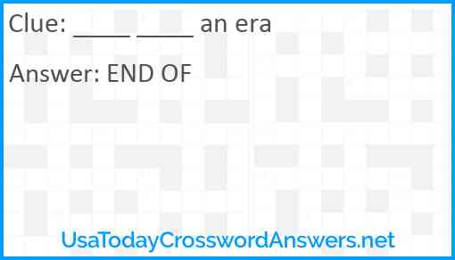 ____ ____ an era Answer