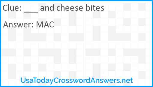 ___ and cheese bites Answer