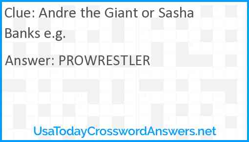 Andre the Giant or Sasha Banks e.g. Answer