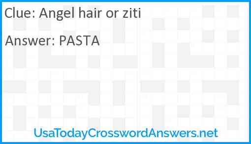Angel hair or ziti Answer