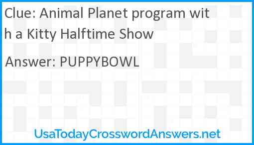 Animal Planet program with a Kitty Halftime Show Answer