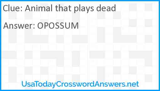 Animal that plays dead Answer