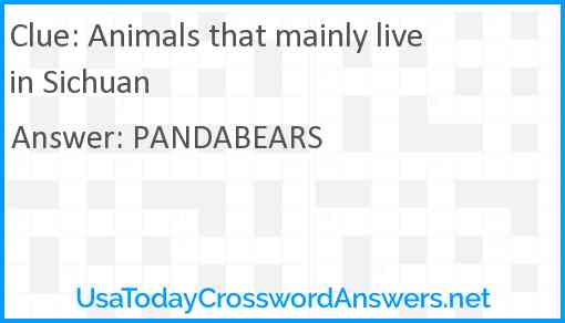 Animals that mainly live in Sichuan Answer