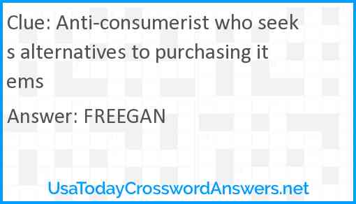 Anti-consumerist who seeks alternatives to purchasing items Answer