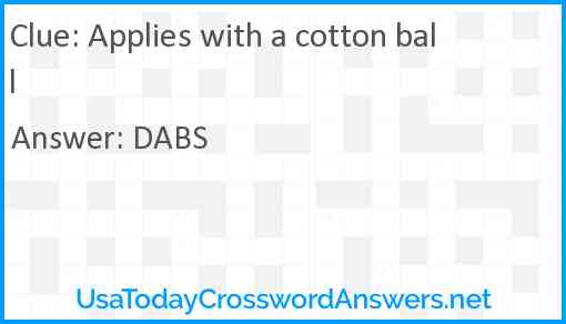 Applies with a cotton ball Answer