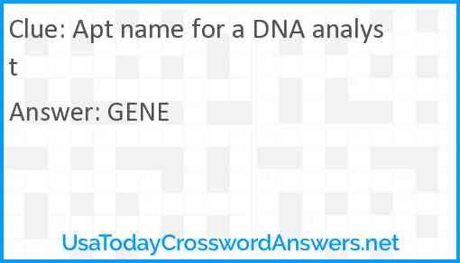 Apt name for a DNA analyst Answer