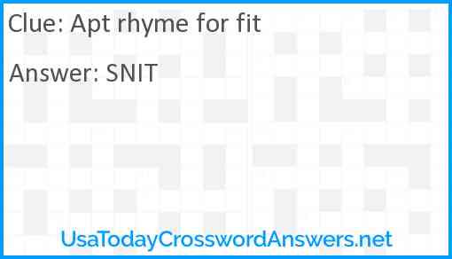 Apt rhyme for fit Answer