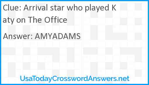 Arrival star who played Katy on The Office Answer