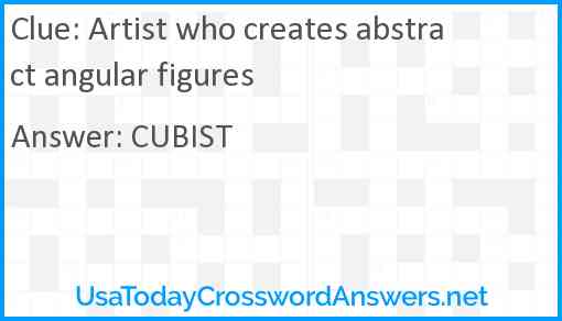 Artist who creates abstract angular figures Answer