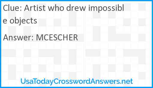 Artist who drew impossible objects Answer