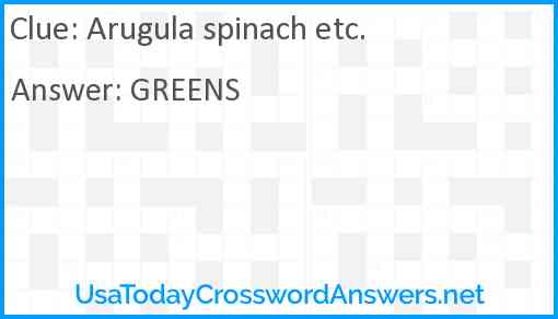Arugula spinach etc. Answer