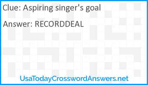 Aspiring singer's goal Answer