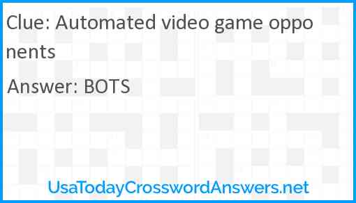 Automated video game opponents Answer