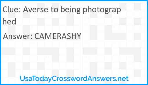 Averse to being photographed Answer