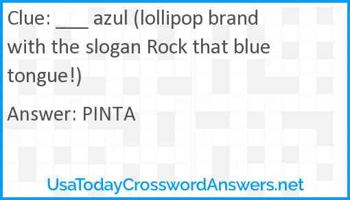 ___ azul (lollipop brand with the slogan Rock that blue tongue!) Answer