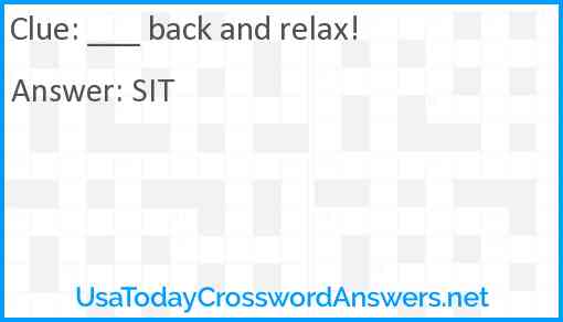 ___ back and relax! Answer