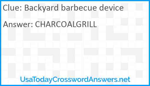 Backyard barbecue device Answer