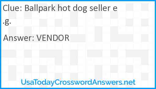 Ballpark hot dog seller e.g. Answer