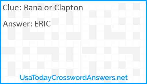 Bana or Clapton Answer