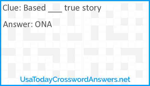 Based ___ true story Answer
