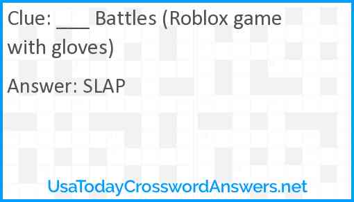 ___ Battles (Roblox game with gloves) Answer