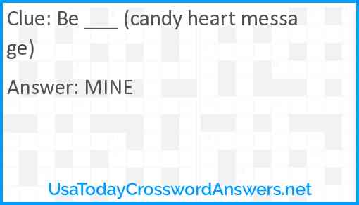 Be ___ (candy heart message) Answer