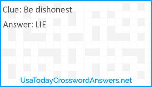Be dishonest Answer