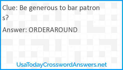 Be generous to bar patrons? Answer