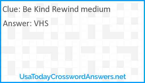 Be Kind Rewind medium Answer