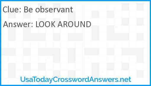 Be observant Answer