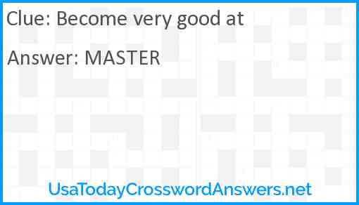 Become very good at Answer