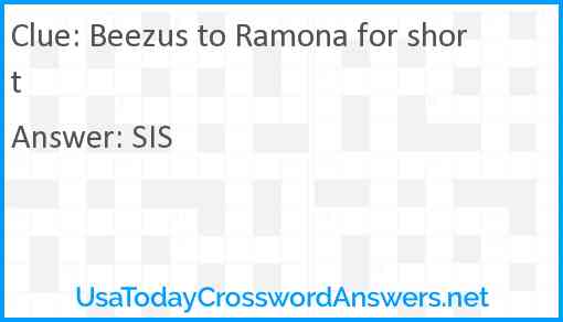 Beezus to Ramona for short Answer