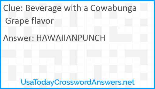 Beverage with a Cowabunga Grape flavor Answer