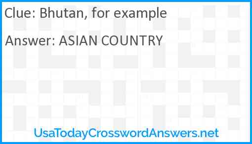Bhutan, for example Answer